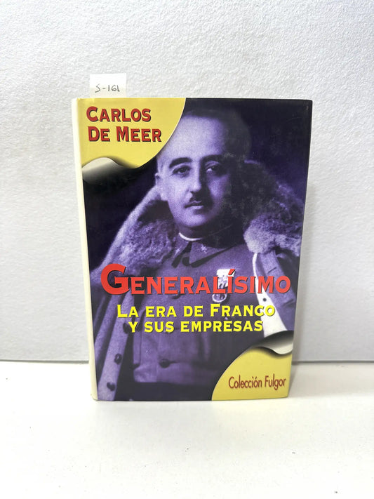 Generalísimo. La era de Franco y sus empresas.
