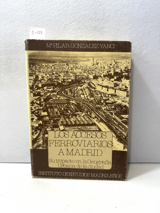 Los accesos ferroviarios a Madrid. Su impacto en la Geografía Urbana de la ciudad.