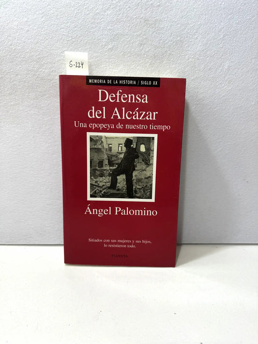 Defensa del Alcázar. Una epopeya de nuestro tiempo.