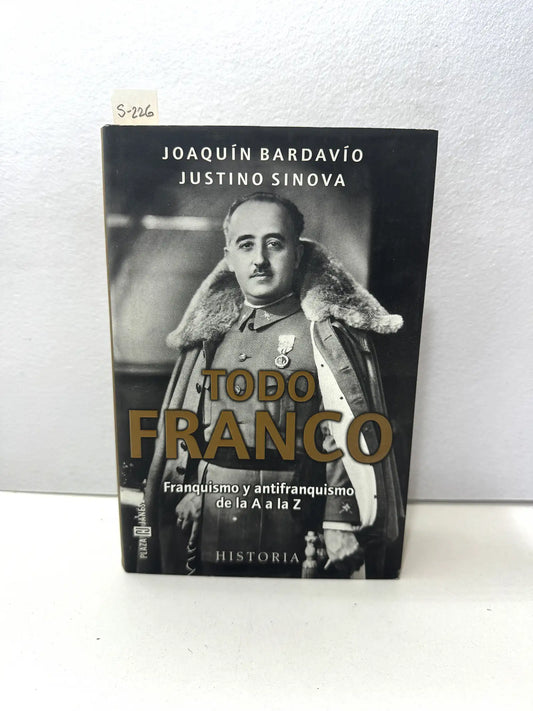 Todo Franco. Franquismo y antifranquismo de la A a la Z.