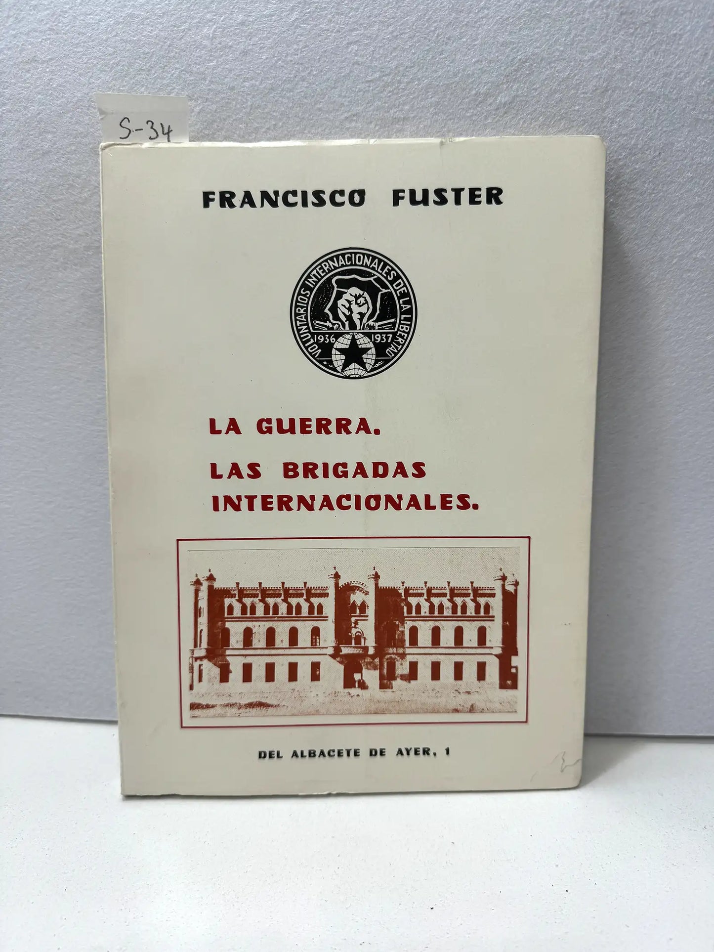 La guerra. Las brigadas internacionales. (Del Albacete de ayer 1).