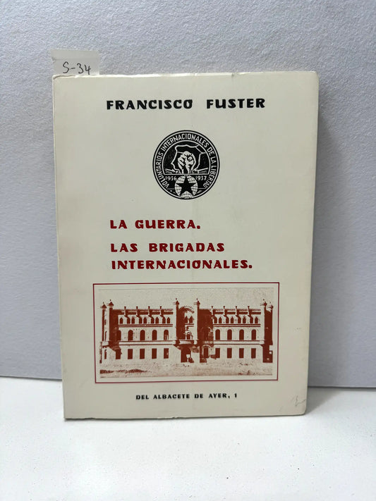 La guerra. Las brigadas internacionales. (Del Albacete de ayer 1).