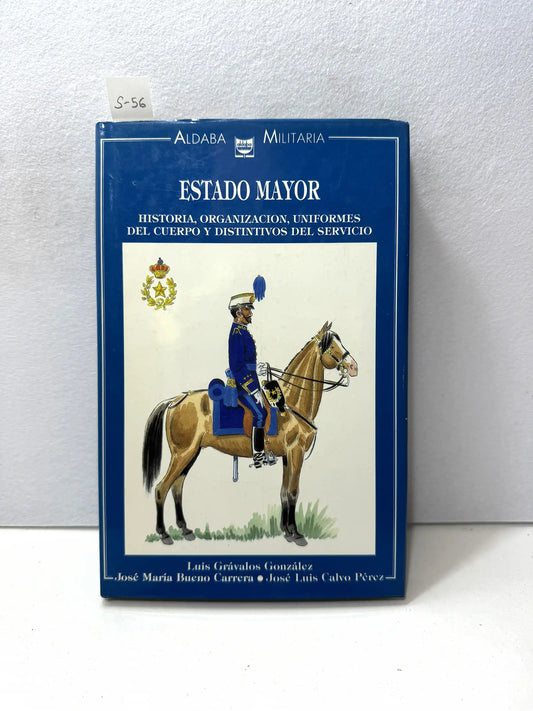 Estado Mayor. Historia, organización, uniformes del cuerpo y distintivos del servicio.