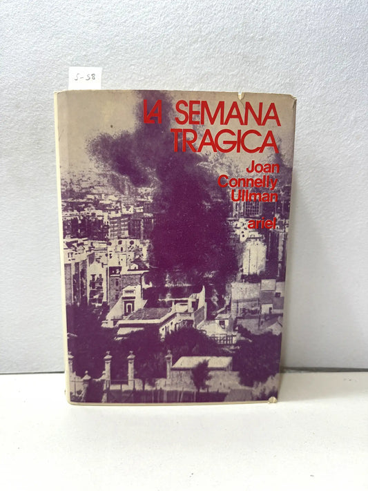 La semana trágica. Estudio sobre las causas socioeconómicas del anticlericalismo en España (1898-1912).