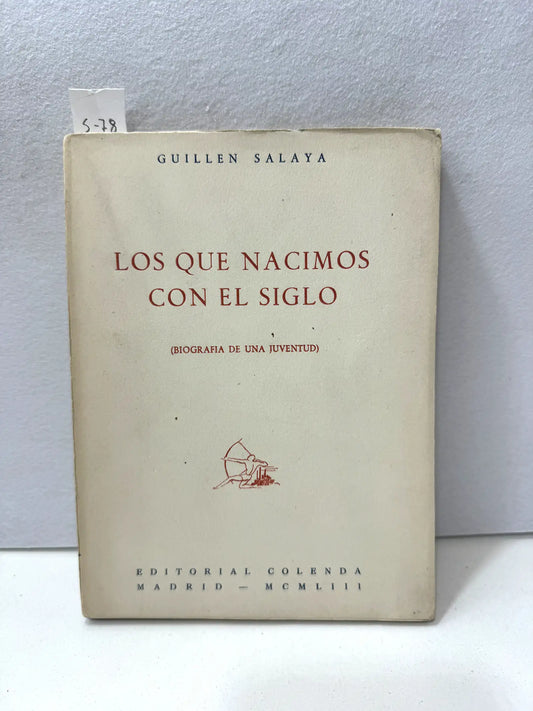 Los que nacimos con el siglo (Biografía de una juventud)
