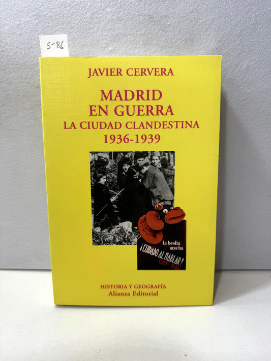 Madrid en guerra. La ciudad clandestina (1936-1939).