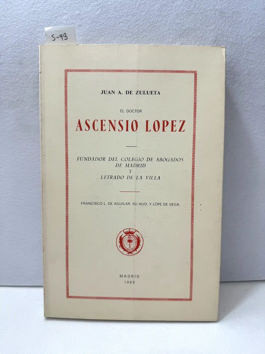 El doctor Ascensio Lópe - Fundador del Colegio de Abogados de Madrid y letrado de la villa - Francisco L. de Aguilar, su hijo, y Lope de Vega.