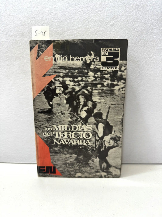 Los mil días del tercio Navarra. (Biografía de un tercio de requetés).