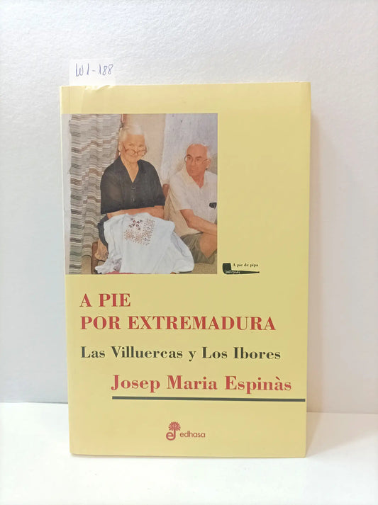 A pie por Extremadura. Las villuercas y los ibores. — ESPINÀS, Josep María.