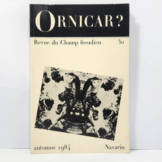 Ornicar? Revue du Champ Freudien 30. — Autores varios.