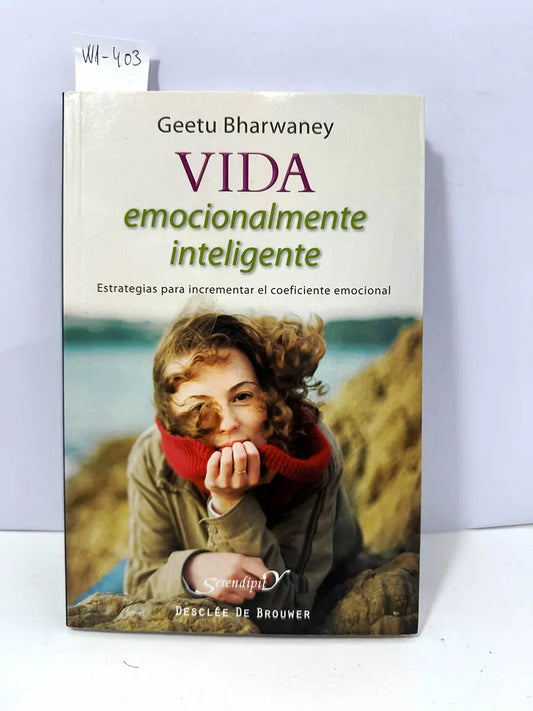 Vida emocionalmente inteligente. Estrategias para incrementar el coeficiente emocional.