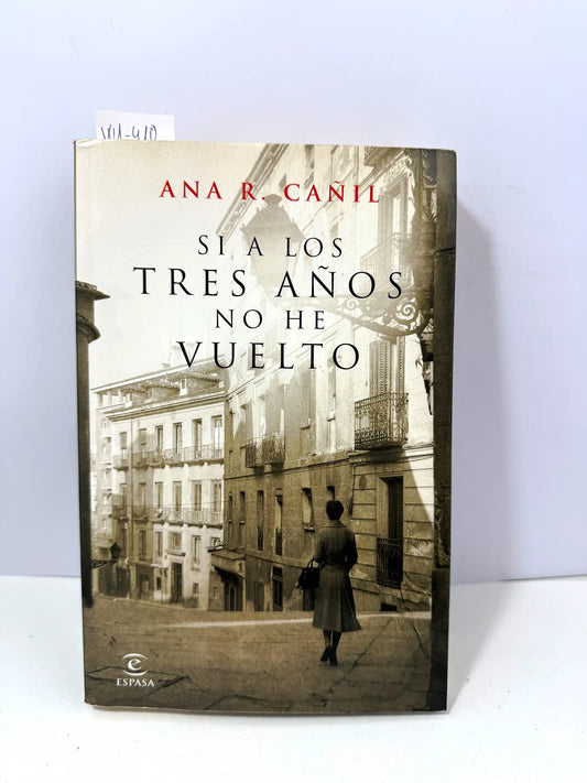 Si a los tres años no he vuelto. — CAÑIL, Ana R.