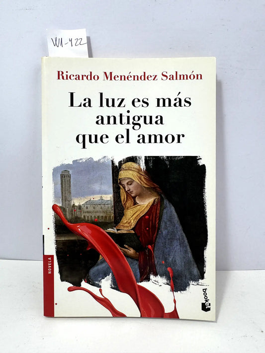La luz es más antigua que el amor. — MENÉNDEZ SALMÓN, Ricardo.
