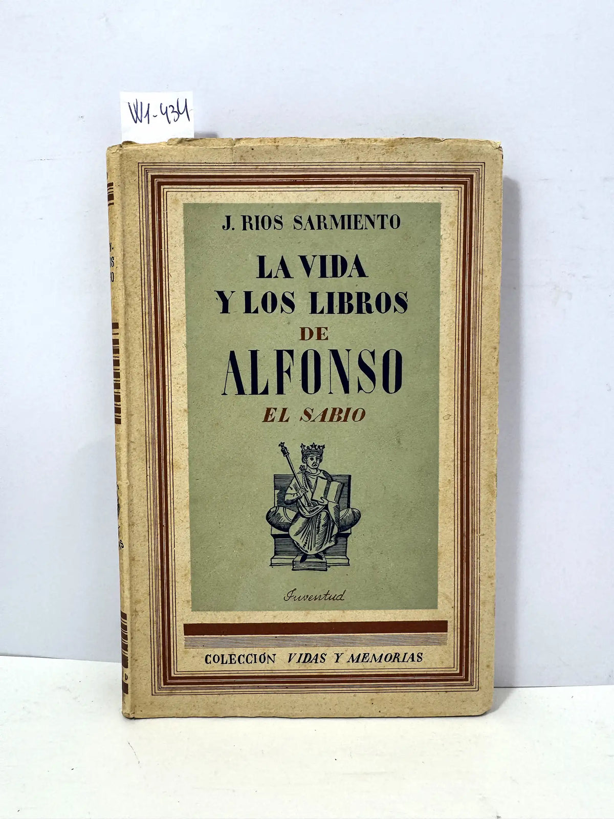 La vida y los libros de Alfonso el Sabio. — RÍOS SARMIENTO, J.