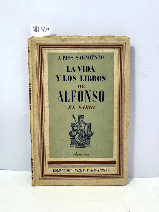 La vida y los libros de Alfonso el Sabio. — RÍOS SARMIENTO, J.