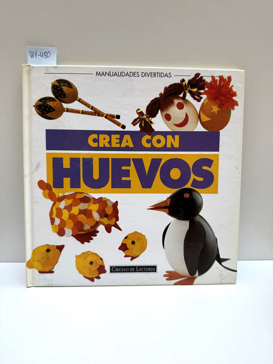 Crea con Huevos. (Manualidades divertidas).