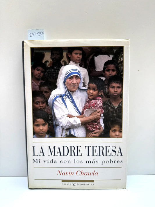 La Madre Teresa. Mi vida con los más pobres. — CHAWLA, Navin.