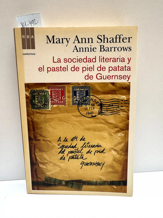 La sociedad literaria y el pastel de piel de patata de Guernsey. — SHAFFER, Mary Ann; BARROWS, Annie.