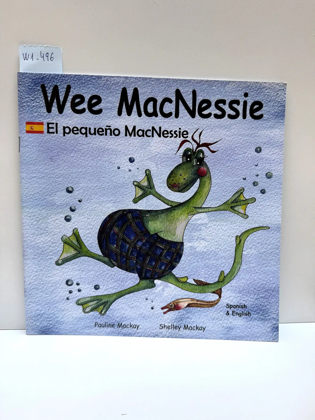 El pequeño MacNessie / Wee MacNessie. — MACKAY, Pauline; MACKAY, Shelley,