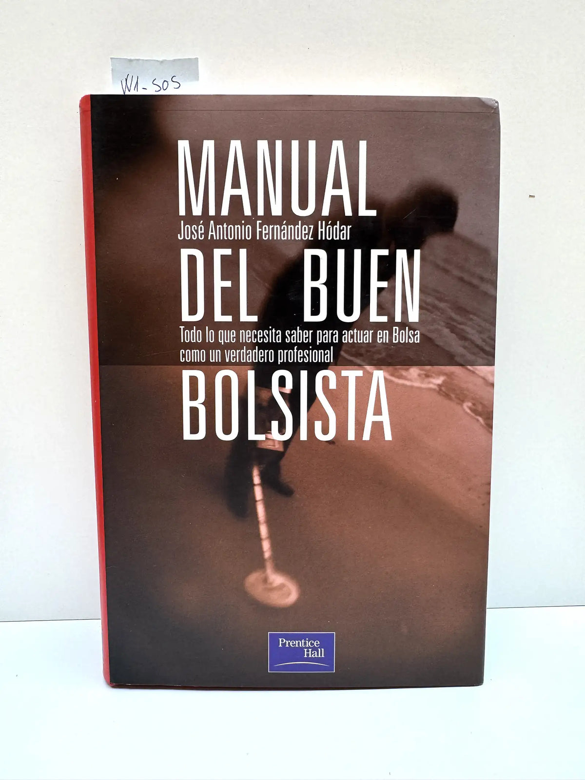 Manual del buen bolsista. — FERNÁNDEZ HÓDAR, José Antonio.