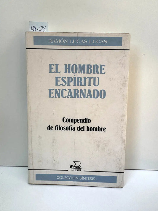 El hombre espíritu encarnado. Compendio de filosofía del hombre.