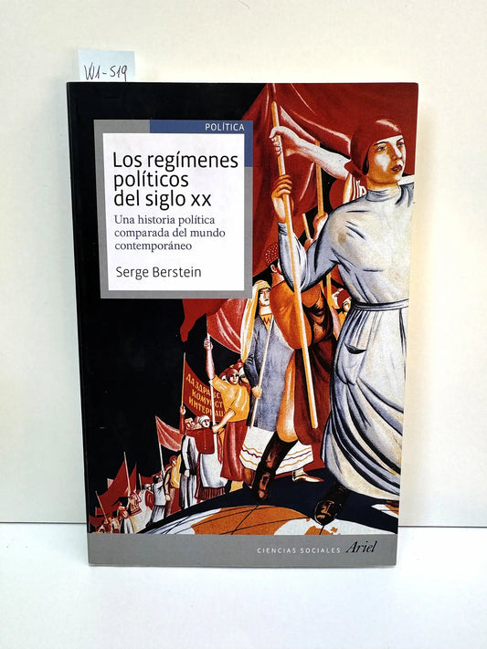 Los regímenes políticos del siglo XX. Una historia política comparada del mundo contemporáneo.