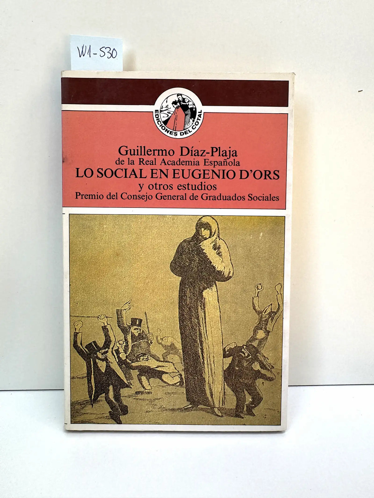 Lo social en Eugenio D'Ors y otros estudios. — DÍAZ-PLAJA, Guillermo.