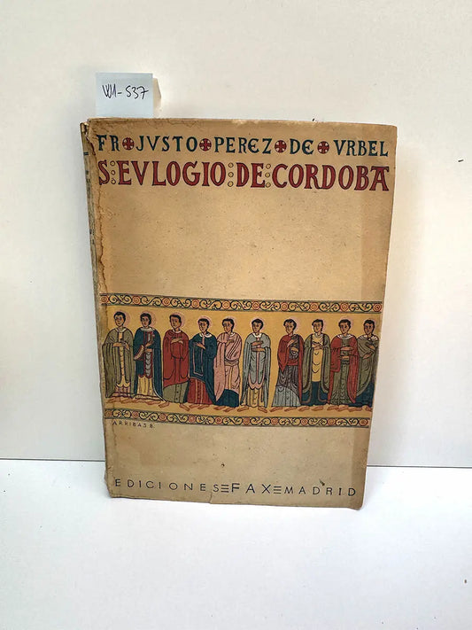 San Eulogio de Córdoba o la vida andaluza en el siglo IX.