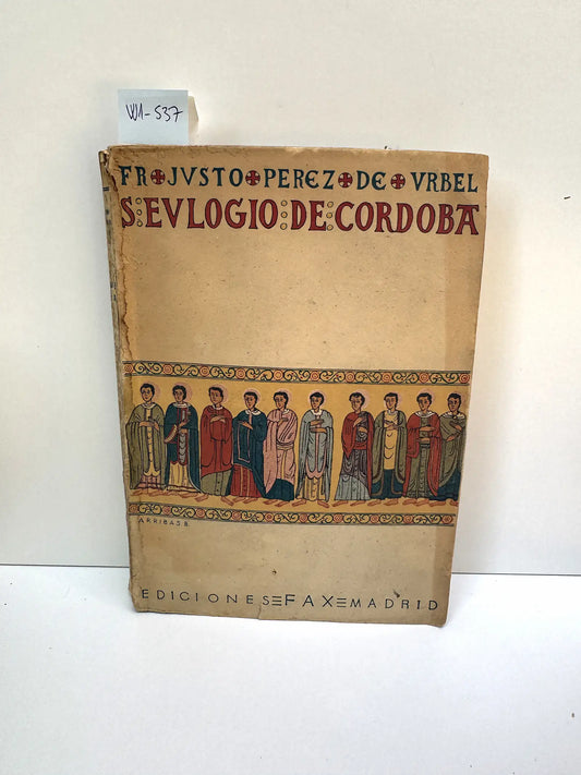 San Eulogio de Córdoba o la vida andaluza en el siglo IX.