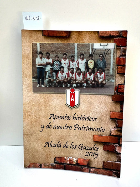 Apuntes históricos y de nuestro Patrimonio. Alcalá de los Gazules 2015. — V.V. A.A.