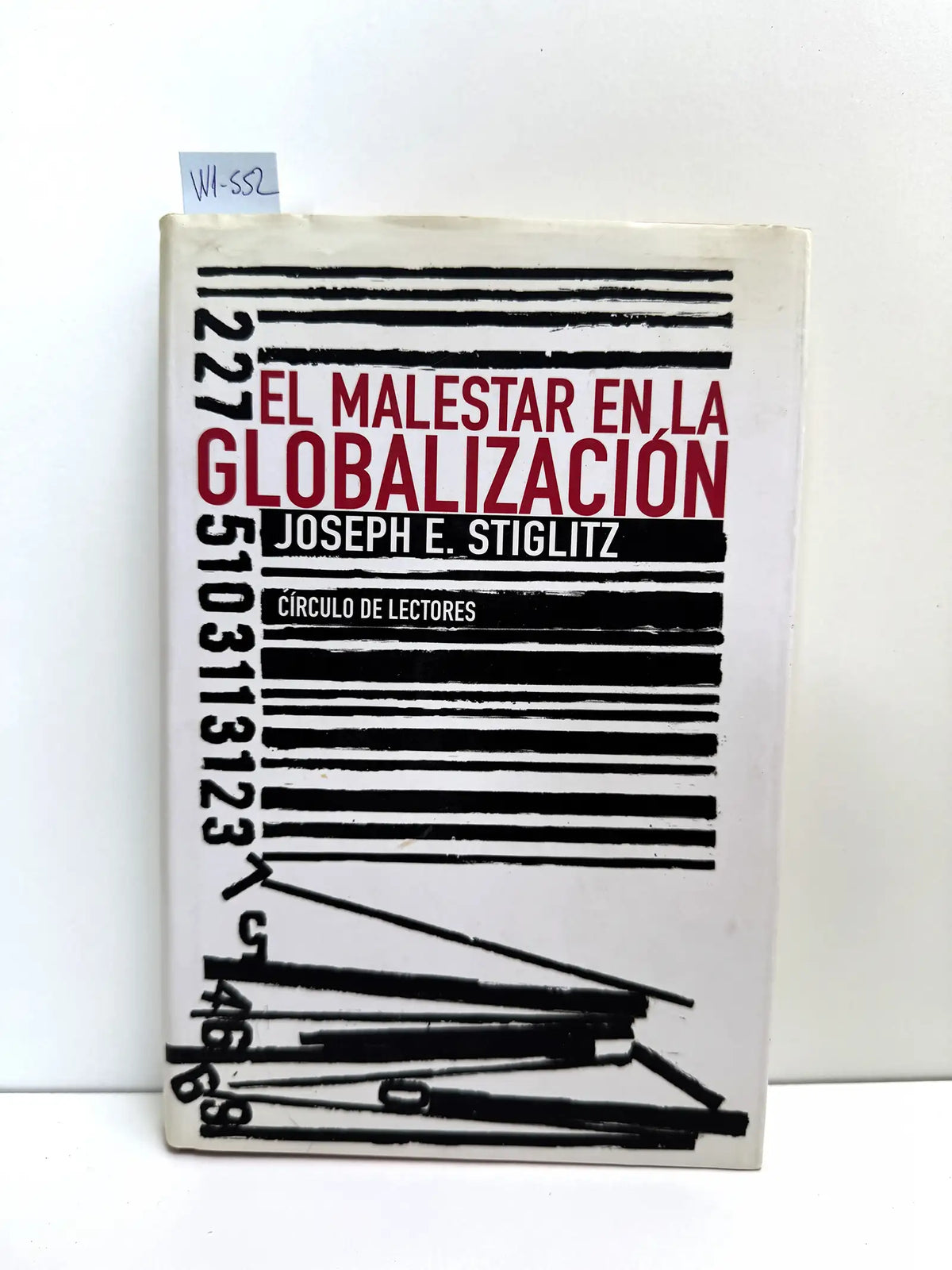 El malestar en la globalización. — STIGLITZ, Joseph E.