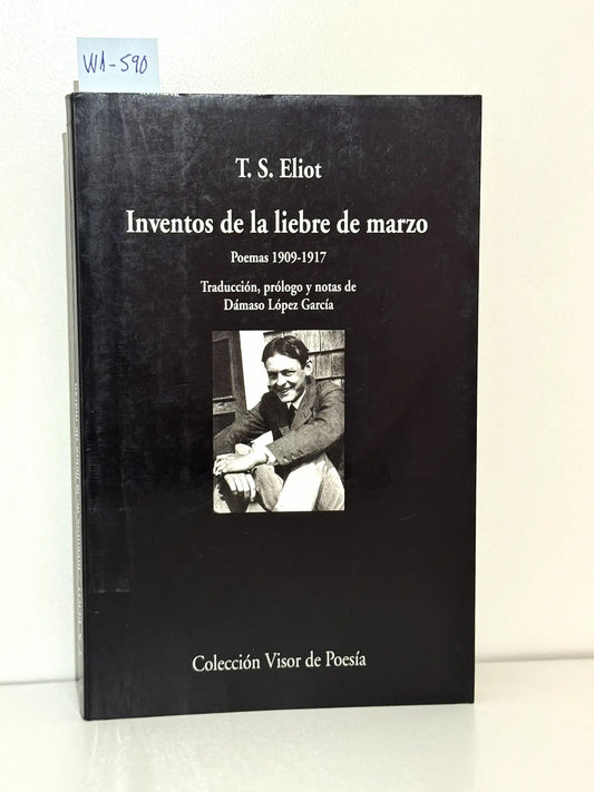 Inventos de la liebre de marzo. (Poemas 1909 - 1917). — ELIOT. T. S.