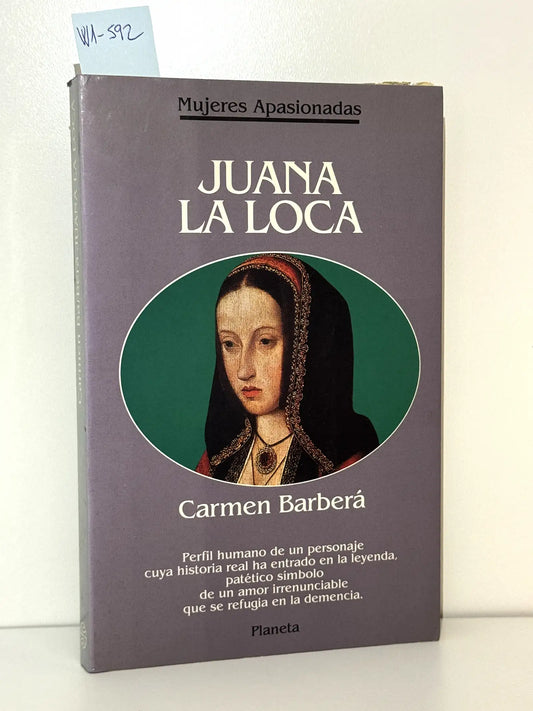 Juana la Loca. — BARBERÁ, Carmen.