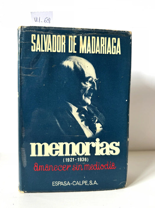 Memorias (1921-1936). Amanecer sin mediodía. — de MADARIAGA, Salvador.