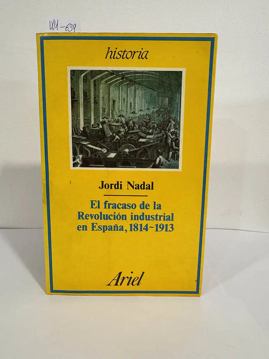 El fracaso de la Revolución industrial en España, 1814-1913.
