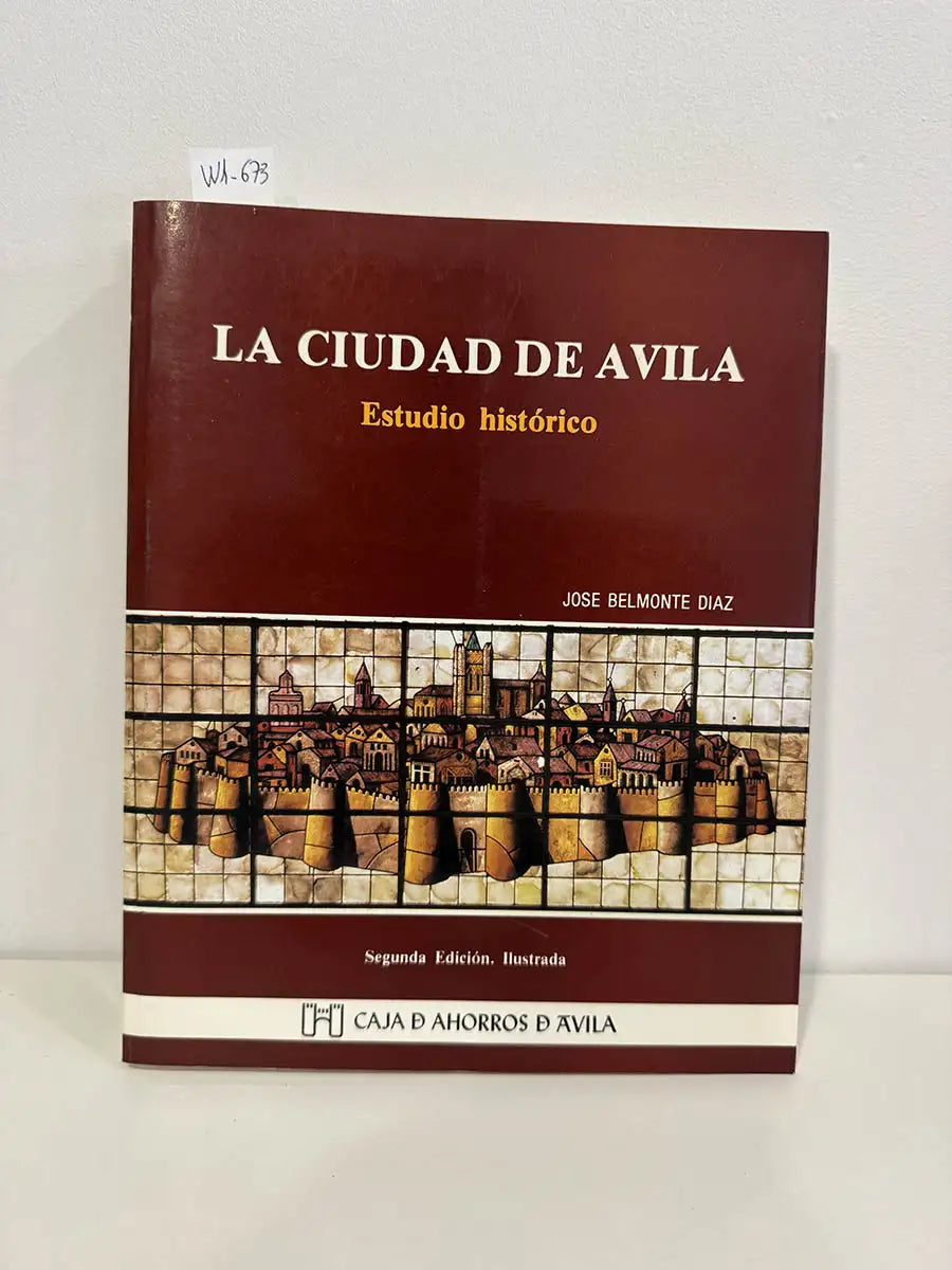 La ciudad de Ávila. Estudio histórico.