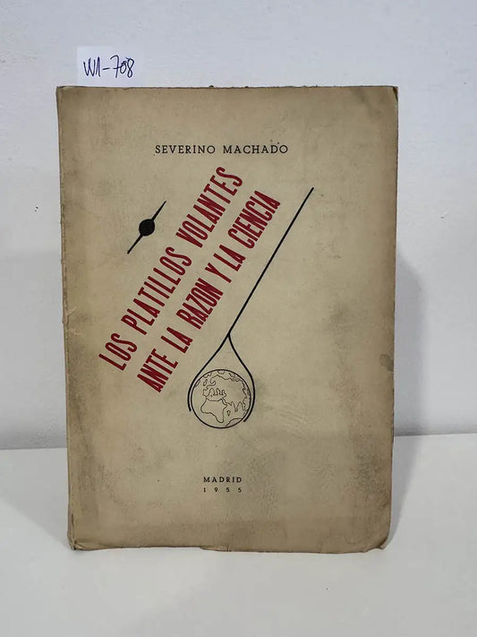 Los platilos volantes ante la razón y la ciencia.