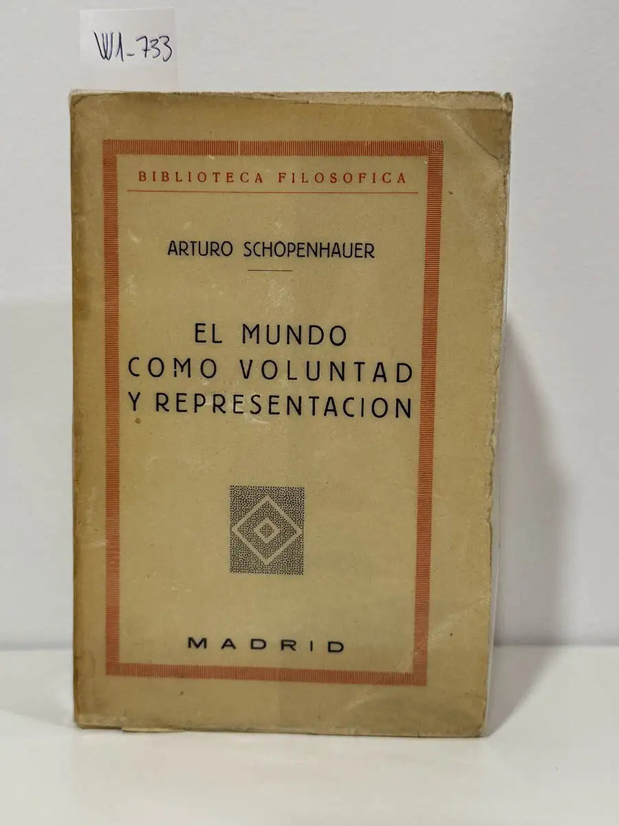 El mundo como voluntad y representación.