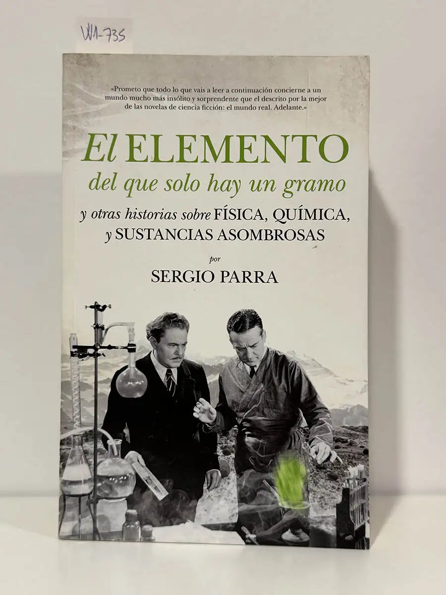 El elemento en el que solo hay un grano y otras historias sobre física, química y sustancias asombrosas.