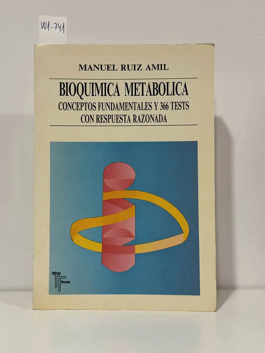 Bioquímica metabólica. Conceptos fundamentales y 366 tests con respuesta razonada.