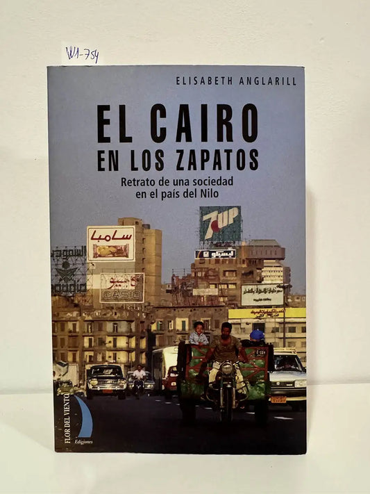 El Cairo en los zapatos. Retrato de una sociedad en el país del Nilo. — ANGLARILL, Elisabeth.