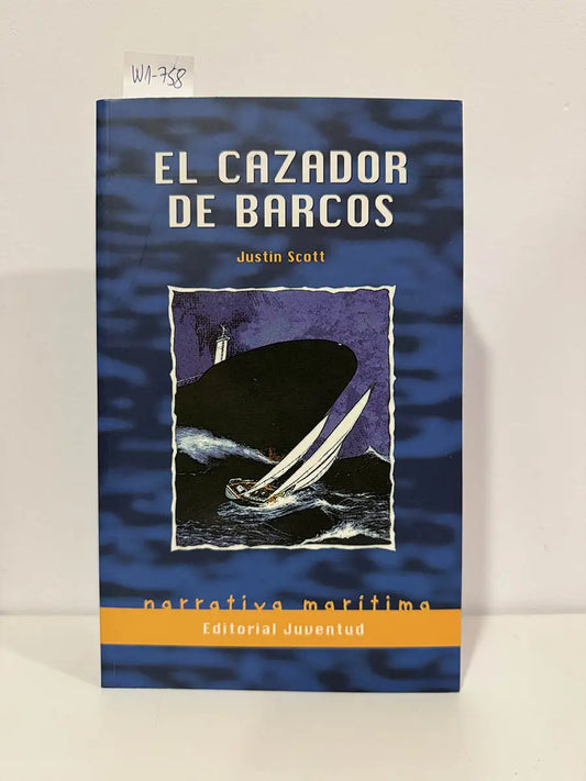 El cazador de barcos. — SCOTT, Justin.
