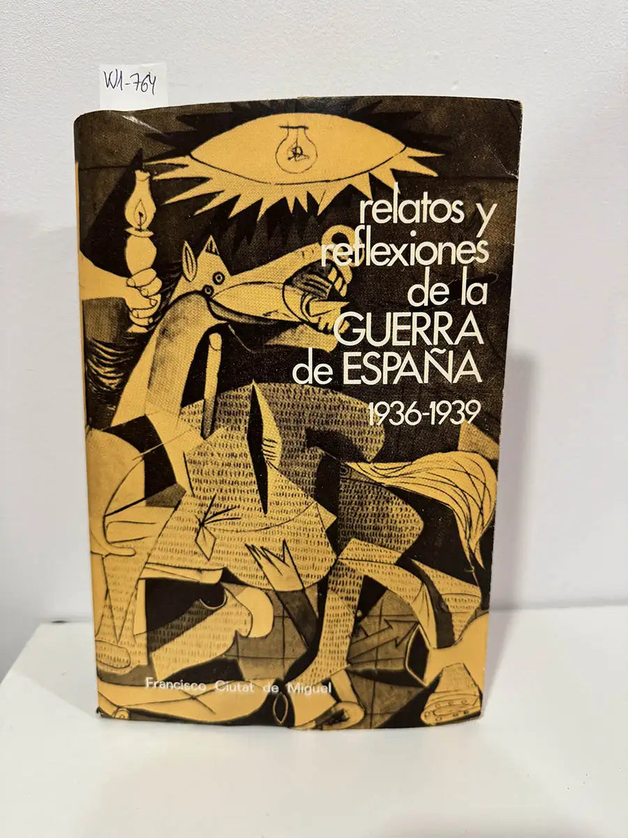 Relatos y reflexiones de la guerra de España 1936-1939.