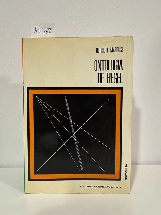 Ontología de Hegel y Teoría de la Historicidad. — MARCUSE, Herbert.