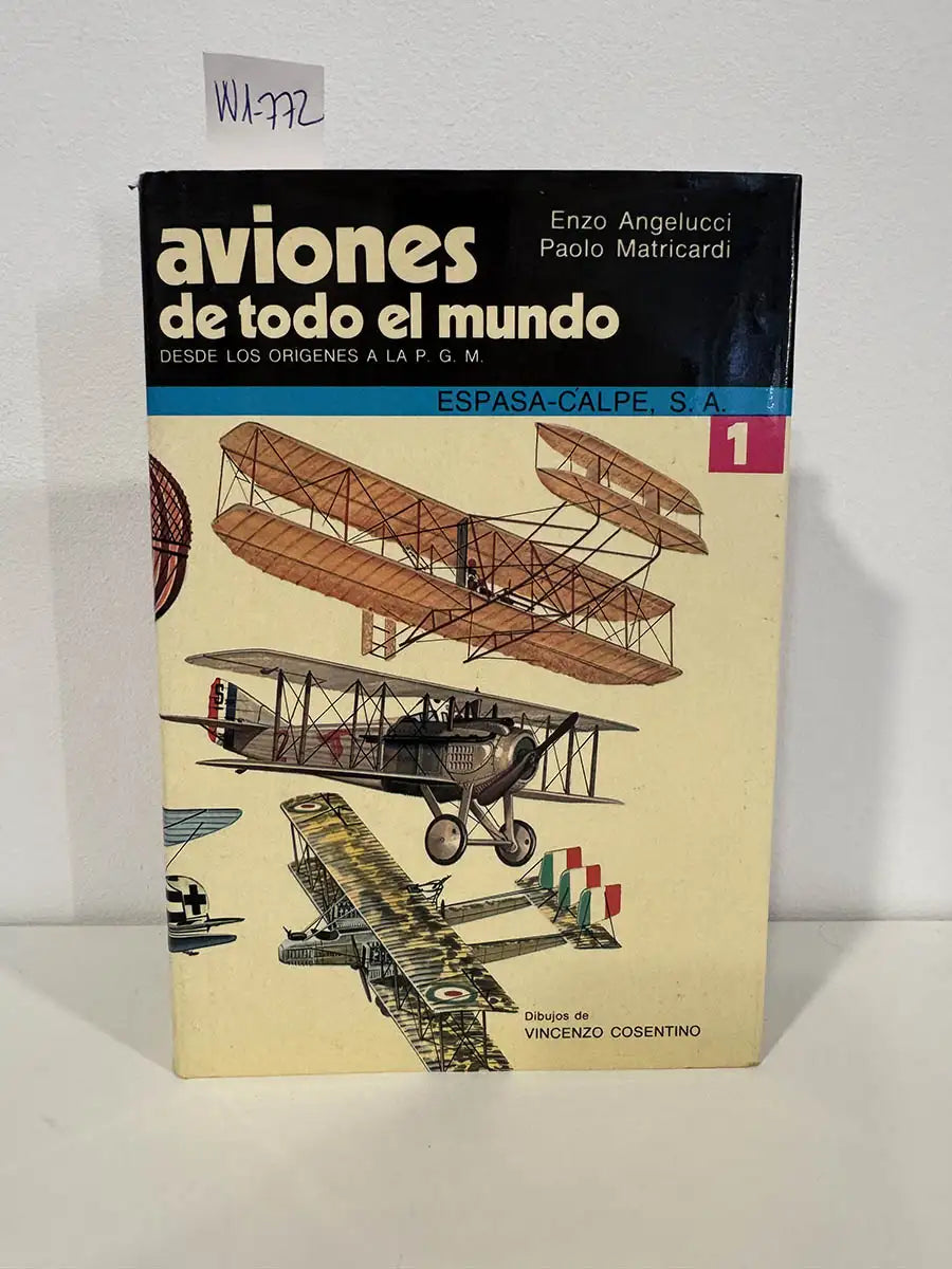 Aviones de todo el mundo. Tomo I.- Desde los orígenes a la P. G. M. — ANGELUCCI, Enzo; MATRICARDI, Paolo.