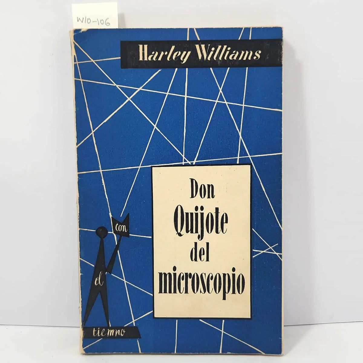 Don Quijote del microscopio. Una interpretación del sabio español Santiago Ramón y Cajal (1854-1934). — WILLIAMS, Harley.