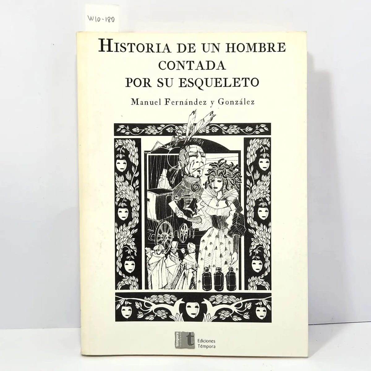 Historia de un hombre contada por su esqueleto. — FERNÁNDEZ y GONZÁLEZ, Manuel.