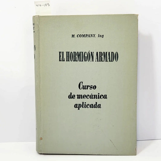 El hormigón armado. Curso de Mecánica aplicada.