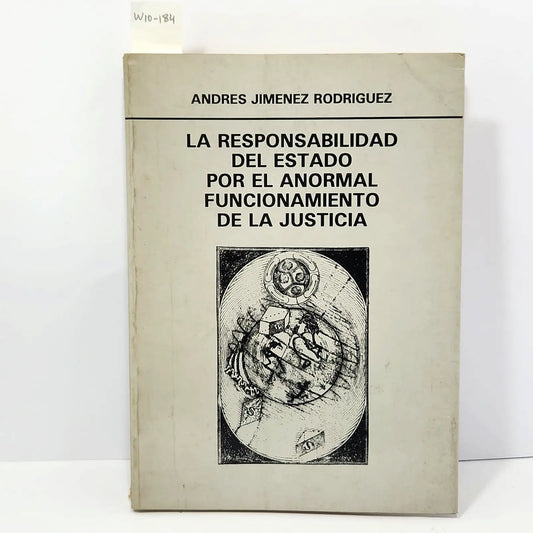La responsabilidad del Estado por el anormal funcionamiento de la Justicia.