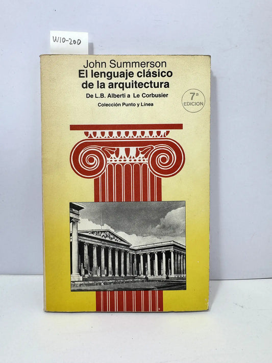 El lenguaje clásico de la arquitectura. De L. B. Alberti a Le Corbusier. — SUMMERSON, John.